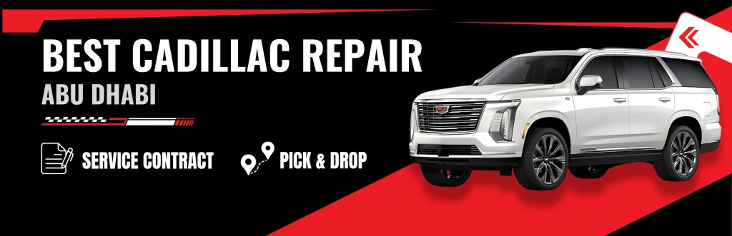 Expert Cadillac Repair & Service Workshop in Abu Dhabi