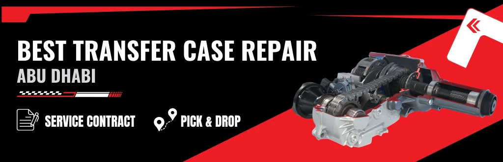 Expert Transfer Case Repair & Service in Abu Dhabi – Mussafah